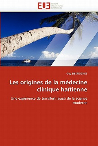 Книга Les Origines de la M decine Clinique Ha tienne Guy Despeignes