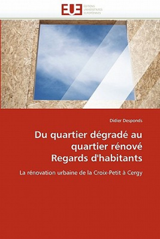 Книга Du Quartier D grad  Au Quartier R nov  Regards d'Habitants Didier Desponds