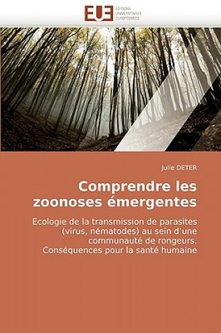 Kniha Comprendre Les Zoonoses  mergentes Julie Deter