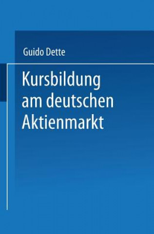 Kniha Kursbildung Am Deutschen Aktienmarkt Guido Dette