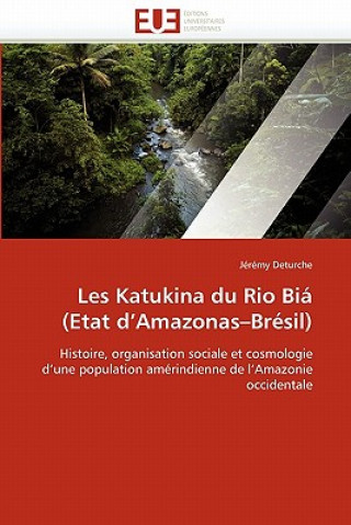 Kniha Les Katukina Du Rio Bi  (Etat d''amazonas Br sil) Jérémy Deturche