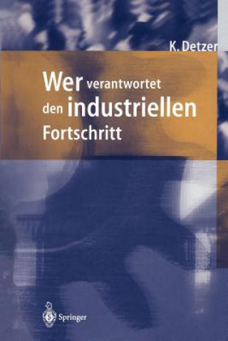 Buch Wer Verantwortet den Industriellen Fortschritt? Kurt Detzer