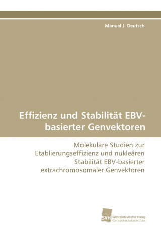 Carte Effizienz und Stabilität EBV-basierter Genvektoren Manuel J. Deutsch