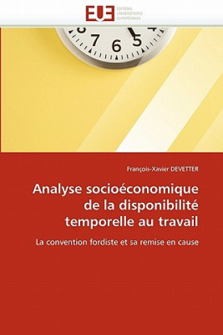 Kniha Analyse Socio conomique de la Disponibilit  Temporelle Au Travail François-Xavier Devetter