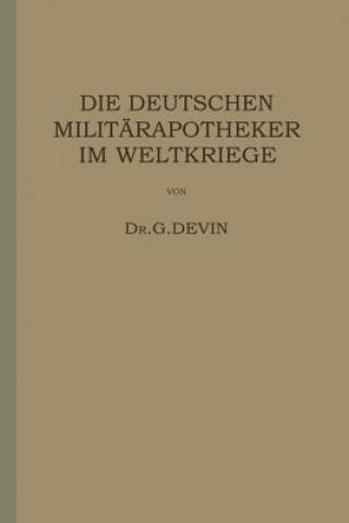 Kniha Die Deutschen Milit rapotheker Im Weltkriege G. Devin