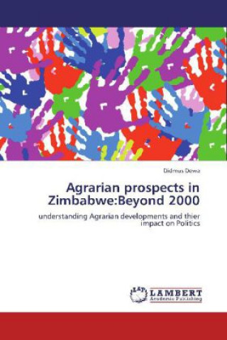 Carte Agrarian prospects in Zimbabwe:Beyond 2000 Didmus Dewa