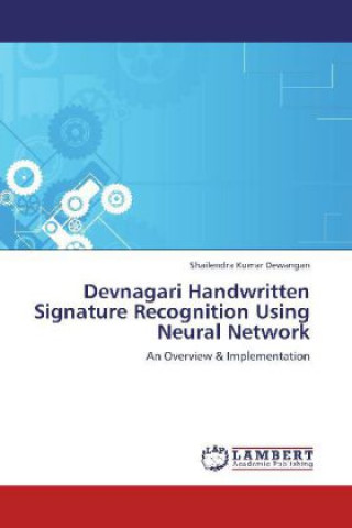 Könyv Devnagari Handwritten Signature Recognition Using Neural Network Shailendra Kumar Dewangan