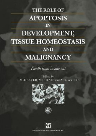 Kniha Role of Apoptosis in Development, Tissue Homeostasis and Malignancy R. M. Dexter