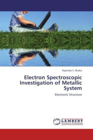 Libro Electron Spectroscopic Investigation of Metallic System Rajendra S. Dhaka