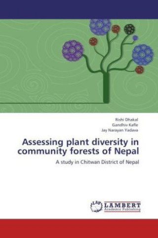 Kniha Assessing plant diversity in community forests of Nepal Rishi Dhakal