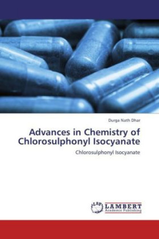 Kniha Advances in Chemistry of Chlorosulphonyl Isocyanate Durga Nath Dhar