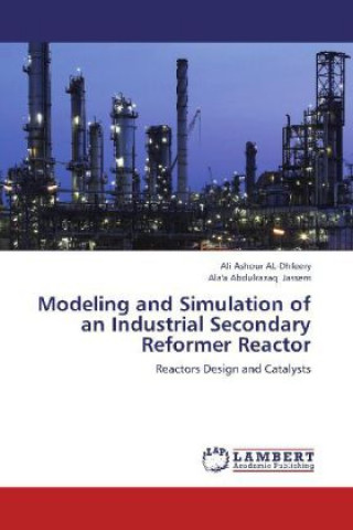 Carte Modeling and Simulation of an Industrial Secondary Reformer Reactor Ali A. Al- Dhfeery
