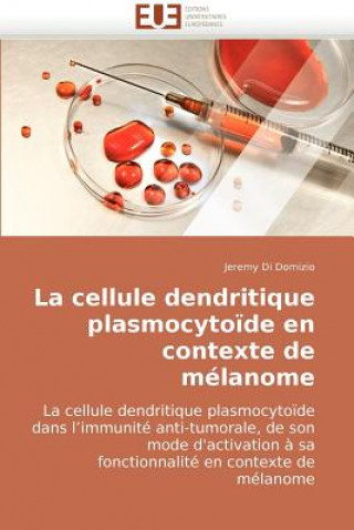 Buch Cellule Dendritique Plasmocytoide En Contexte de Melanome Jeremy Di Domizio