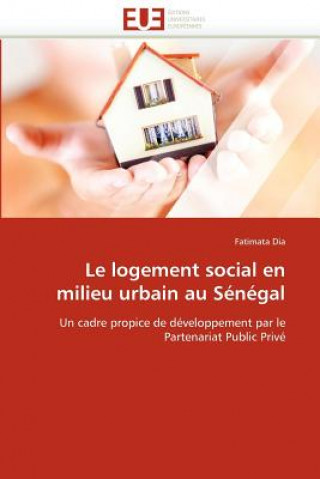 Kniha Le Logement Social En Milieu Urbain Au S n gal Fatimata Dia