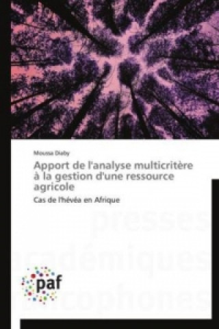 Книга Apport de l'analyse multicritère à la gestion d'une ressource agricole Moussa Diaby