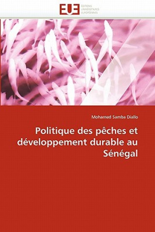 Книга Politique Des P ches Et D veloppement Durable Au S n gal Mohamed Samba Diallo