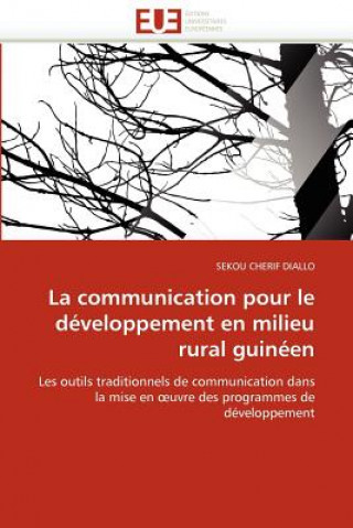 Kniha La Communication Pour Le D veloppement En Milieu Rural Guin en Sekou Cherif Diallo