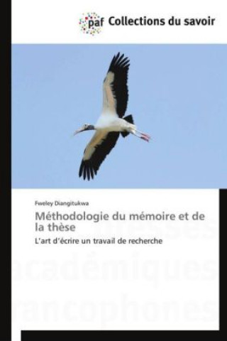 Kniha Méthodologie du mémoire et de la thèse Fweley Diangitukwa