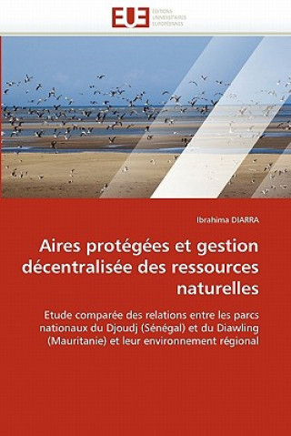 Книга Aires Prot g es Et Gestion D centralis e Des Ressources Naturelles Ibrahima Diarra