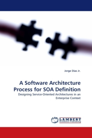 Buch A Software Architecture Process for SOA Definition Jorge Dias