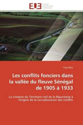 Kniha Les conflits fonciers dans la vallée du fleuve Sénégal de 1905 à 1933 Yaya Diaw