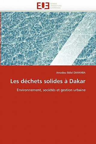Könyv Les D chets Solides   Dakar Amadou Bélal Diawara