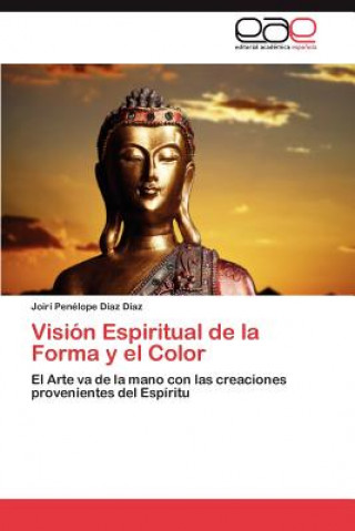 Knjiga Vision Espiritual de la Forma y el Color Joirí Penélope Díaz Díaz