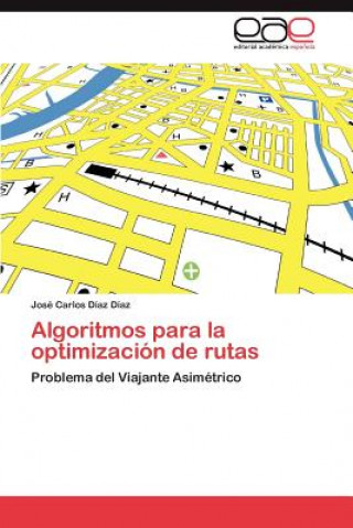 Carte Algoritmos para la optimizacion de rutas José Carlos Díaz Díaz