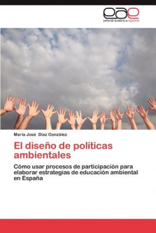 Könyv Diseno de Politicas Ambientales María José Díaz González