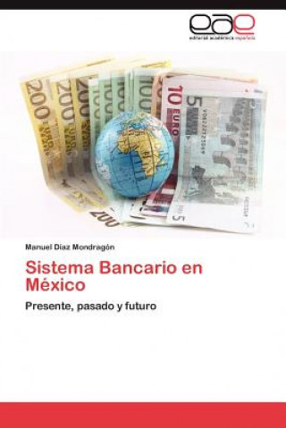 Knjiga Sistema Bancario En Mexico Manuel Díaz Mondragón
