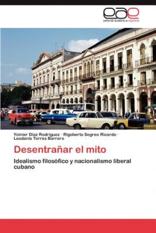 Kniha Desentranar El Mito Yoinier Díaz Rodríguez