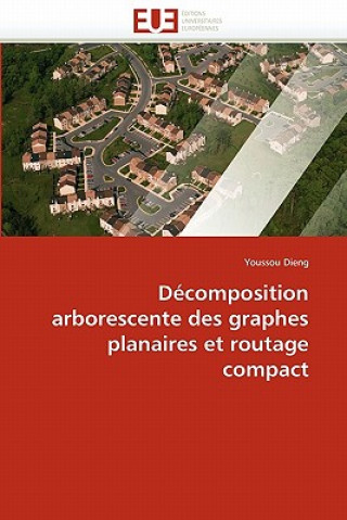 Könyv D composition Arborescente Des Graphes Planaires Et Routage Compact Youssou Dieng