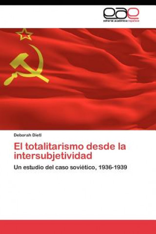 Książka totalitarismo desde la intersubjetividad Deborah Dietl