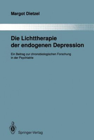 Knjiga Die Lichttherapie der endogenen Depression Margot Dietzel