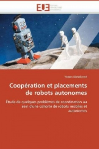 Kniha Coopération et placements de robots autonomes Yoann Dieudonné