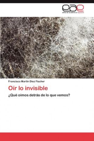 Carte Oir lo invisible Francisco Martin Díez Fischer