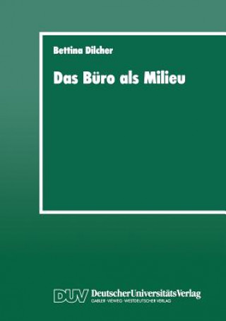 Kniha Das B ro ALS Milieu Bettina Dilcher