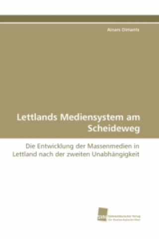 Carte Lettlands Mediensystem am Scheideweg Ainars Dimants