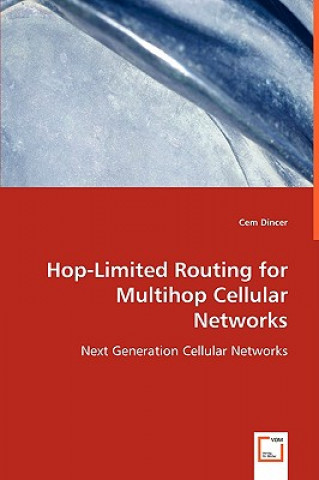 Könyv Hop-Limited Routing for Multihop Cellular Networks Cem Dincer