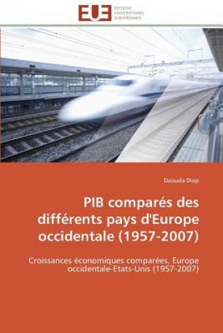 Könyv Pib Compar s Des Diff rents Pays d'Europe Occidentale (1957-2007) Daouda Diop