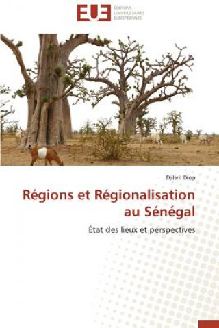 Kniha R gions Et R gionalisation Au S n gal Djibril Diop