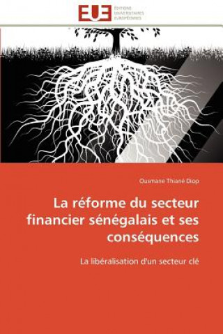 Kniha La R forme Du Secteur Financier S n galais Et Ses Cons quences Ousmane Thiané Diop