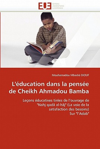 Kniha L'' ducation Dans La Pens e de Cheikh Ahmadou Bamba Mouhamadou Mb. Diouf