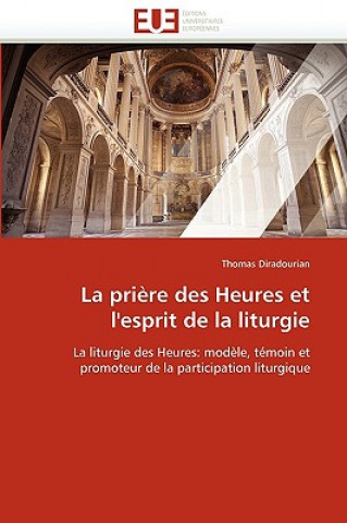 Kniha Pri re Des Heures Et l''esprit de la Liturgie Thomas Diradourian