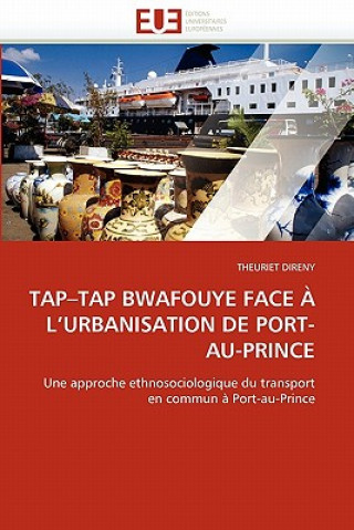Kniha Tap Tap Bwafouye Face   L Urbanisation de Port-Au-Prince Theuriet Direny