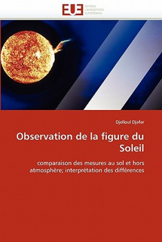 Könyv Observation de la Figure Du Soleil Djelloul Djafer