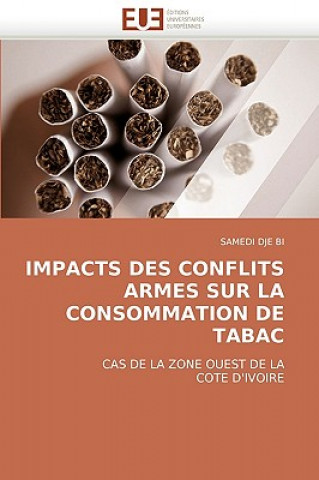 Książka Impacts Des Conflits Armes Sur La Consommation de Tabac Samedi Dje Bi