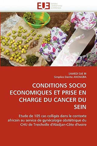 Книга Conditions Socio Economiques Et Prise En Charge Du Cancer Du Sein Samedi Dje Bi