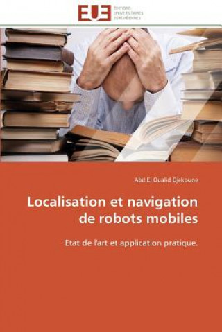 Kniha Localisation Et Navigation de Robots Mobiles Abd El Oualid Djekoune