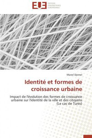 Книга Identit  Et Formes de Croissance Urbaine Manel Djemel